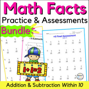 Math Addition Facts & Subtraction Facts within 10 Practice & Assessments Bundle