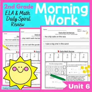 2nd Grade Morning Work Math and ELA Daily Spiral Review UNIT 6